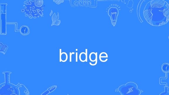 bridge是什么意思