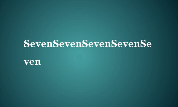 SevenSevenSevenSevenSeven