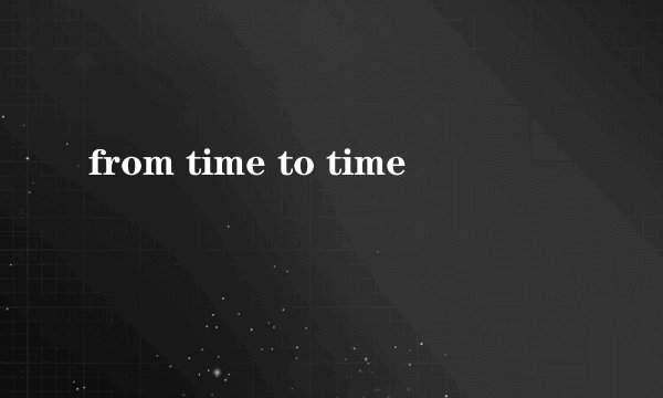 from time to time