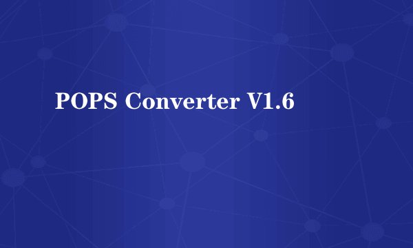 POPS Converter V1.6
