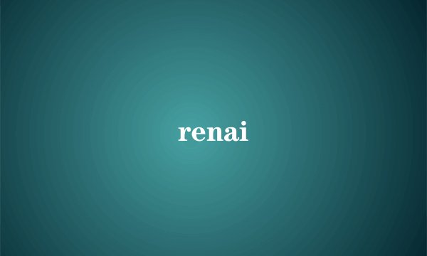 renai