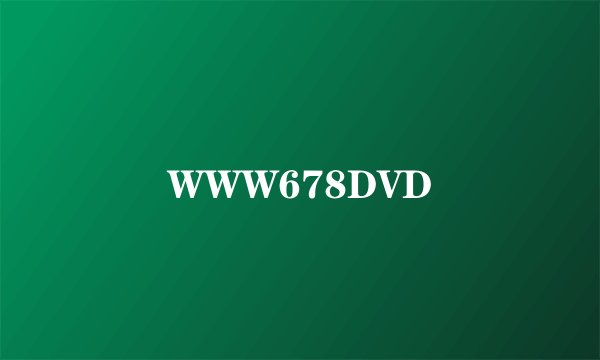 WWW678DVD