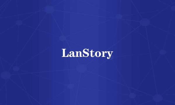 LanStory