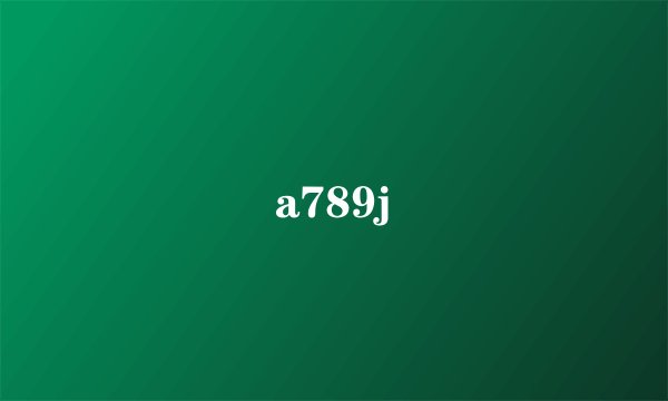 a789j