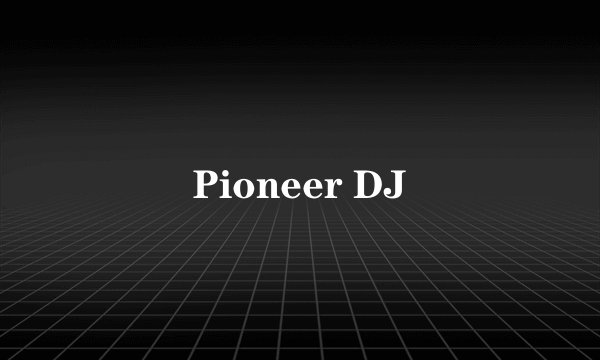 Pioneer DJ