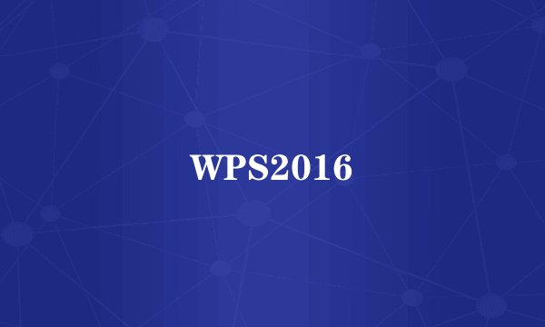 WPS2016