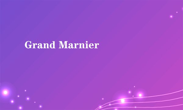 Grand Marnier