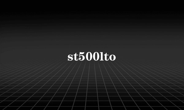 st500lto