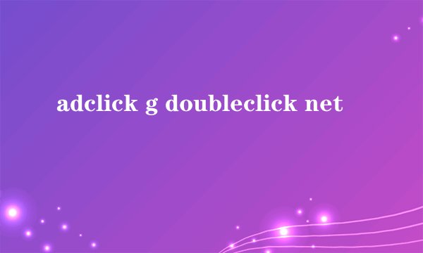 adclick g doubleclick net