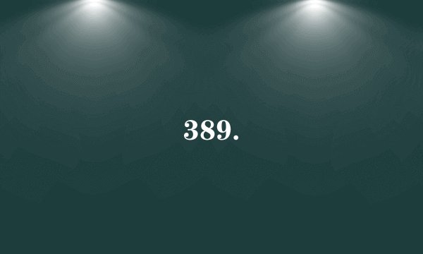 389.
