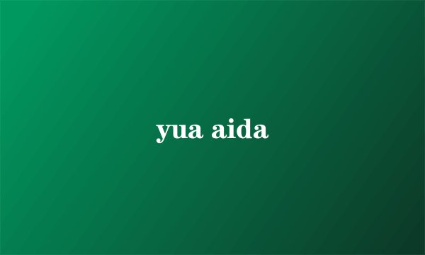yua aida