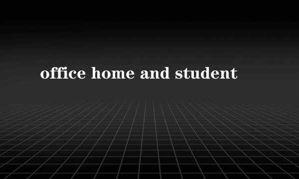 office home and student