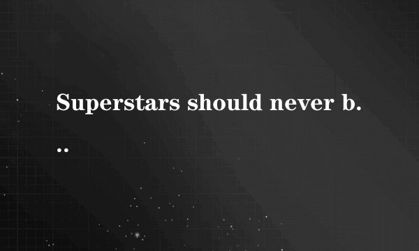 Superstars should never be pursued blindly.是主谓结构吗？