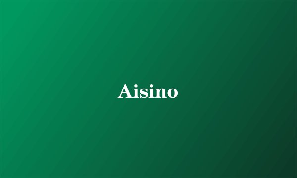 Aisino
