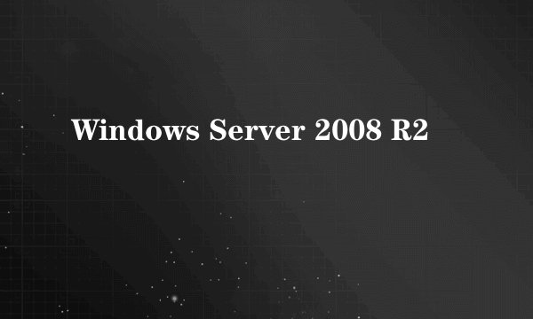 Windows Server 2008 R2