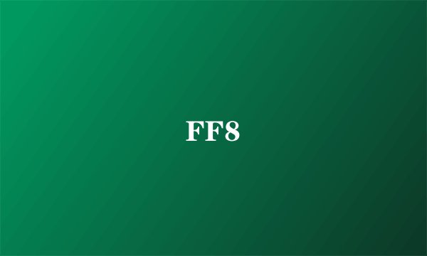 FF8