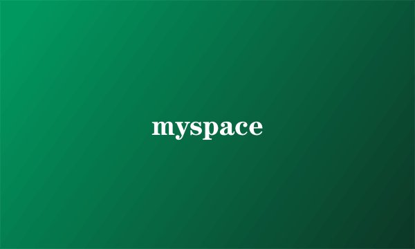 myspace