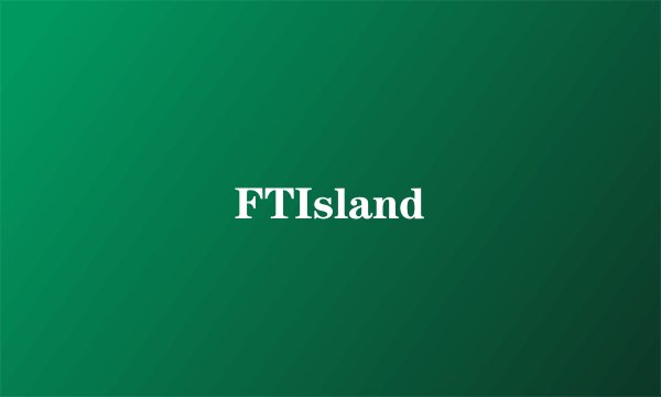 FTIsland