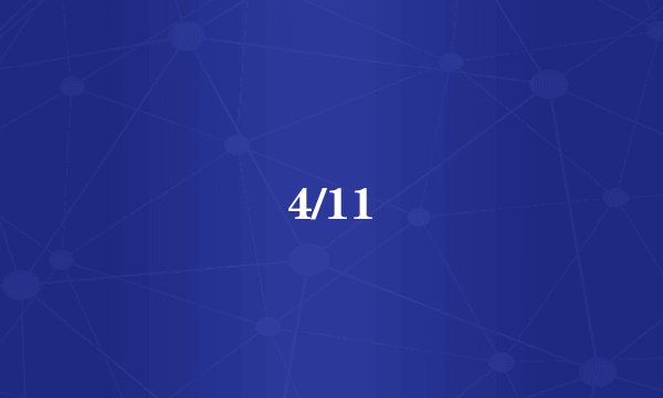 4/11
