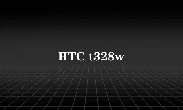 HTC t328w