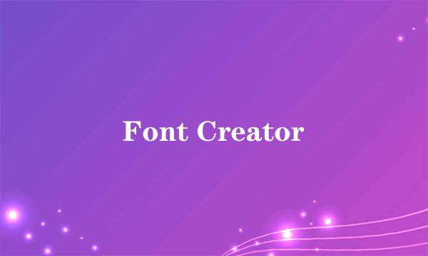 Font Creator